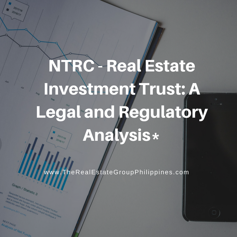NTRC – REAL ESTATE INVESTMENT TRUST: A LEGAL AND REGULATORY ANALYSIS*